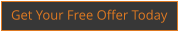 Get Your Free Offer Today